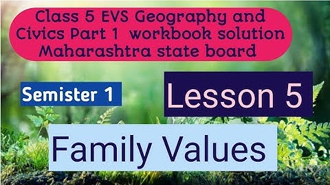 Class 5 EVS part 1 geography and civics lesson 5 Family Values  workbook solution Maharash