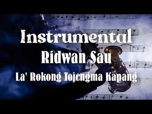 Ridwan Sau - La' Rokong Tojengma Kapang Instrumental class=