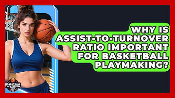 Why Is Assist-to-Turnover Ratio Important For Basketball Playmaking? - Basketball Stats Central