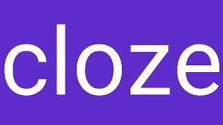 Cloze Definition & Meaning