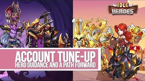 Idle Heroes - Account Tune-Up Danielgodz