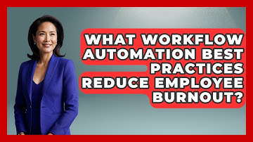 What Workflow Automation Best Practices Reduce Employee Burnout? - Saas Marketing Wizards