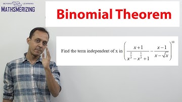 Binomial theorem: General term SE6: Term independent of x {(x+1)(x^2/3-x^1/3+1)-(x-1)(x-x^1/2)}^10