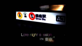 [HQ] Late Night Session in Tokyo 07 (Deep House Compilation Mix)