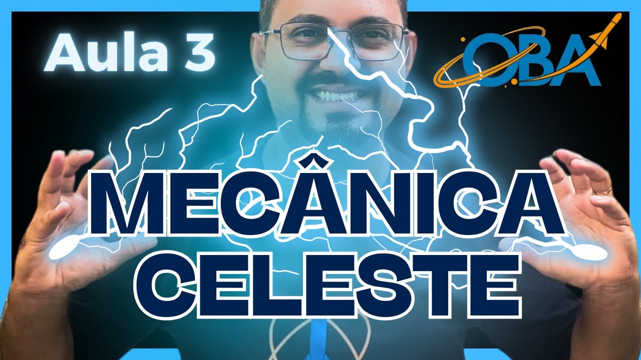 AULA 3 - MECÂNICA CELESTE | A ELIPSE