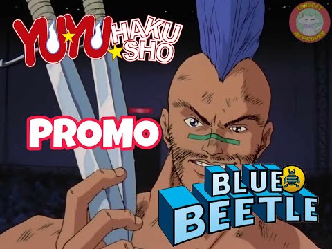 Yuyu Hakusho Promo Blue Beetle Español latino