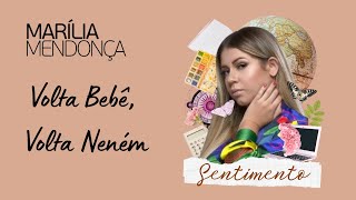 Marília Mendonça- Volta bebê, Volta Neném (Sentimento)