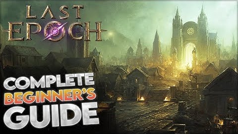 Last Epoch | Complete Beginner