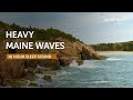 Heavy Maine Waves - 10 Hours Sleep Sound - Black Screen