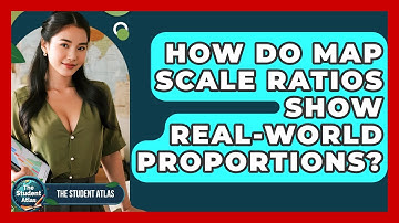 How Do Map Scale Ratios Show Real-world Proportions? - The Student Atlas