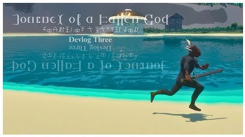 Journey of a Fallen God  | Devlog three