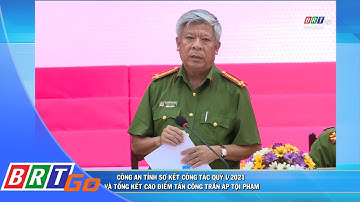 Công an tỉnh BR-VT sơ kết công tác quý I/2021 và tổng kết cao điểm tấn công trấn áp tội phạm | BRTgo