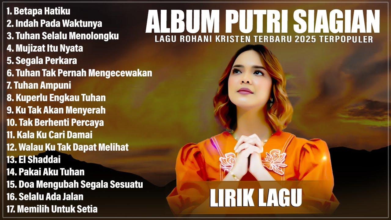 BETAPA HATIKU - ALBUM ROHANI PUTRI SIAGIAN TERBAIK 2025 (LIRIK) || LAGU ROHANI KRISTEN TERBARU 2025