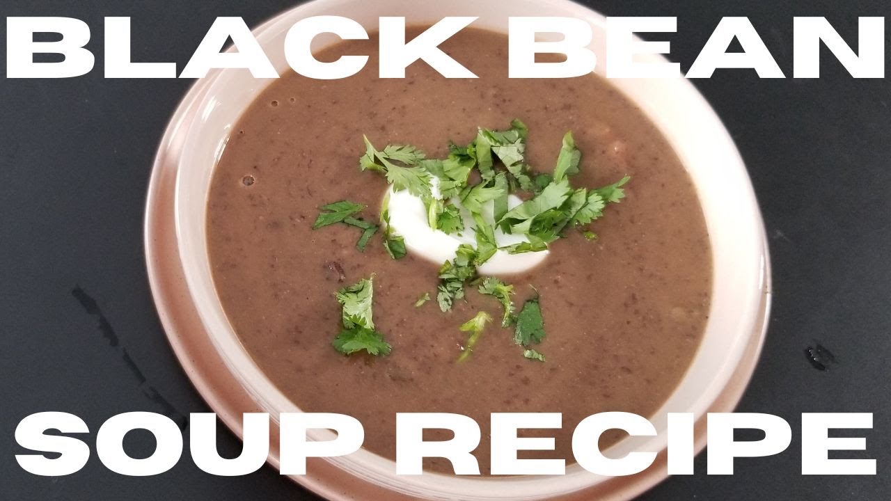 HIGH PROTEIN Black Bean Soup! YouTube