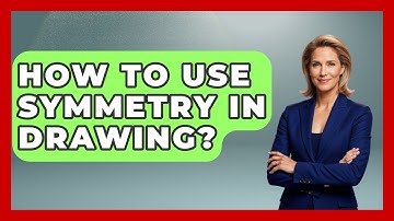 How To Use Symmetry In Drawing? - Drawing and Painting Academy