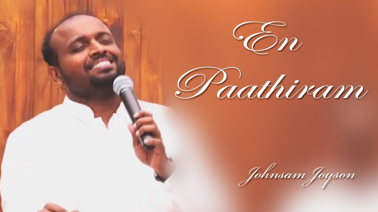 En Paathiram Nirambi  Tamil Christian Worship  Johnsam Joyson