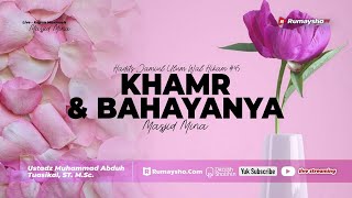 Hadits Jamiul Ulum Wal Hikam #45 : Khamar dan Bahayanya - Ustadz Muhammad Abduh Tuasikal, M.Sc