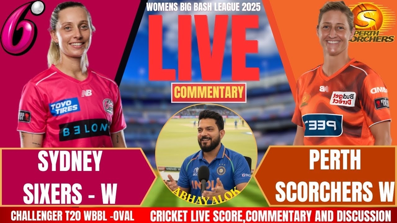 WBBL Live | Sydney Sixers Women vs Perth Scorchers Women | Live Cricket Score & Commentary