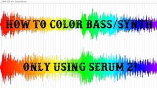 How to Color Bass/Synth ONLY using SERUM 2! Guide