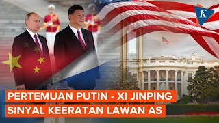 Kunjungan Putin ke China Sinyal Hubungan Makin Erat Melawan Barat