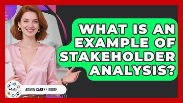 What Is An Example Of Stakeholder Analysis? - Admin Career Guide