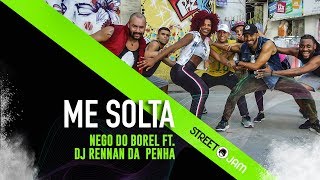 ME SOLTA - NEGO DO BOREL FT. DJ RENNAN DA PENHA - coreografia STREET J.A.M. - dance