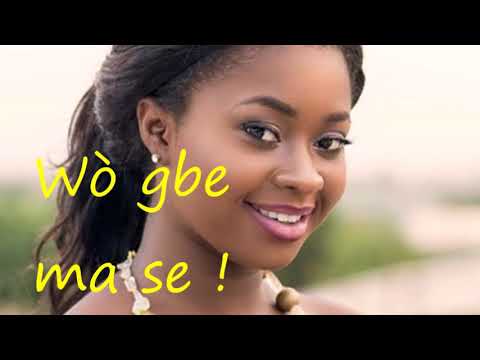 Wò gbe ma se !