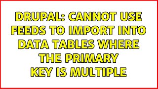 Famous Drupal: Cannot use feeds to import into data tables where the primary key is multiple Wealth