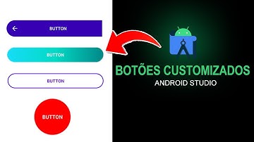 Android Studio - Criando Botões Customizados - Guia Absolutamente Completo