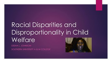 Racial Disparities and Disproportionality in Child Welfare
