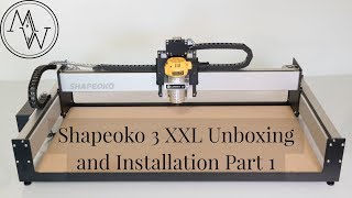 Ultimate X-Carve Vs Shapeoko - Part 1 : Shapeoko 3 XXL Unboxing, Installation, and Hello World