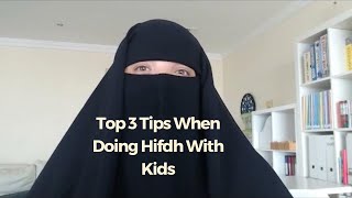 Top 3 Tips To Teach Your Children to Memorize the Qur'aan
