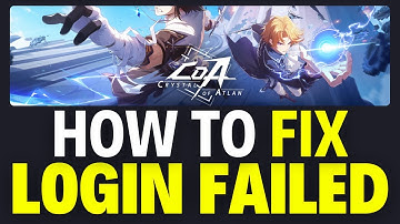 How To Fix Login Failed in Crystal Of Atlan (2025)