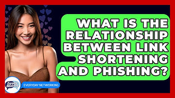 What Is The Relationship Between Link Shortening And Phishing? - Everyday-Networking