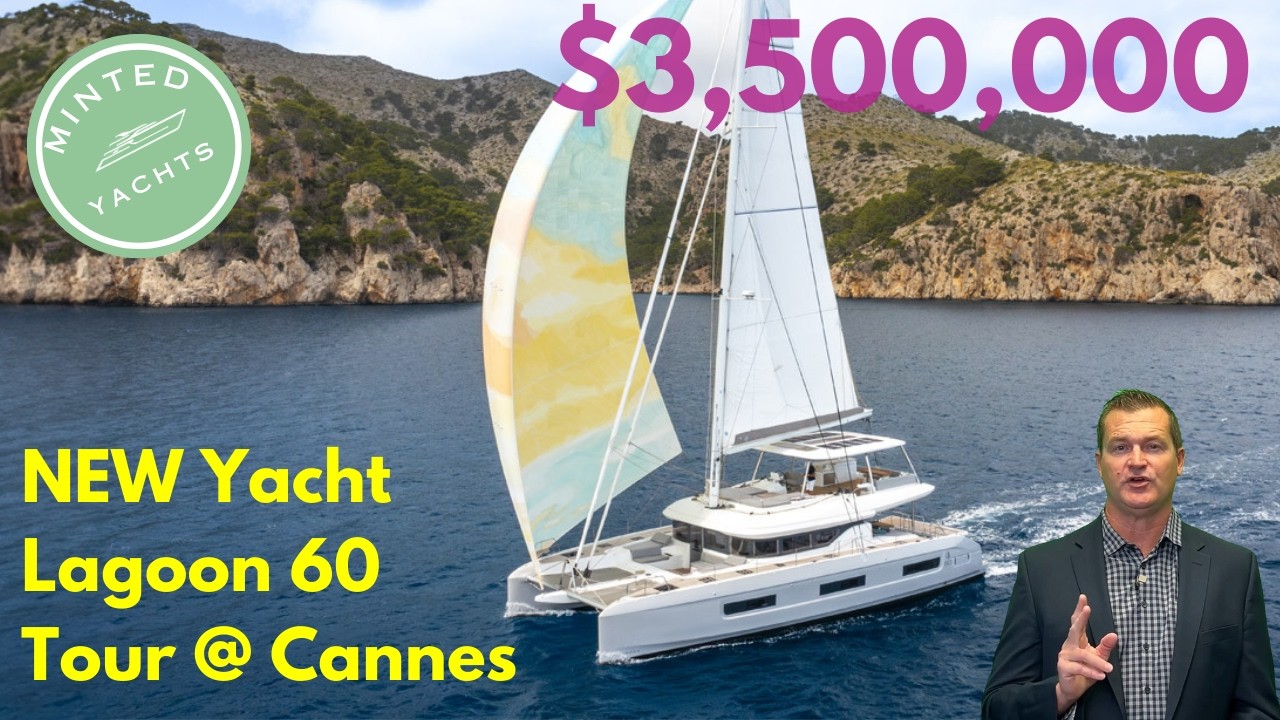 $3,500,000 Yacht Tour, NEW 2025 Lagoon 60 Sailing Catamaran @ Cannes, Ideal Cruiser YachtSpecsDirect