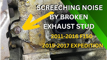 Screeching Noise From Broken Exhaust Stud, 2011-2016 F150 and 2015-2017 Expedition