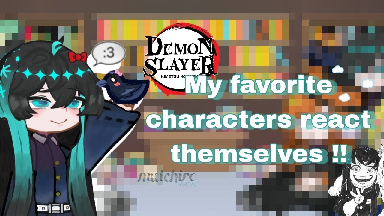 [ ♡ ] My favorite characters react to themselves!! [ ♡ ] SPEED 0.7X [ ♡ ] MUICHIRO!! [] Part 2/2