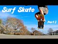 Learn to Surf Skate Pt 3, Carver C5 Truck Review, Grinds, Fakie and Bert Slides