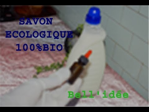 COMMENT FAIRE UN SAVON LIQUIDE ECOLOGIQUE 100% BIO