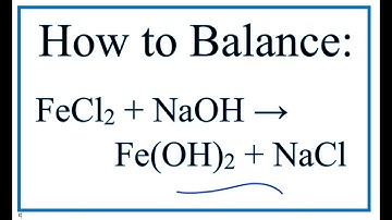 How to Balance FeCl2 + NaOH = Fe(OH)2 + NaCl