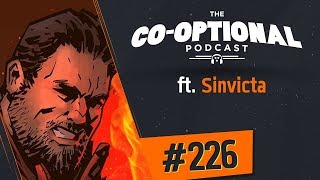 The Co-Optional Podcast Ep. 226 ft. Sinvicta