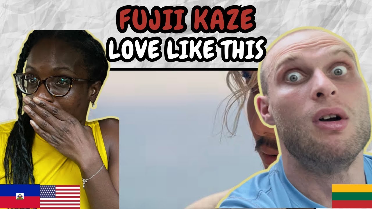 REACTION TO Fujii Kaze (藤井風) - Love Like This (Official Video) | FIRST TIME HEARING
