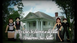 Los Que Se Fueron De La Villa, Perdieron Sus Sillas - CAPITULO 1