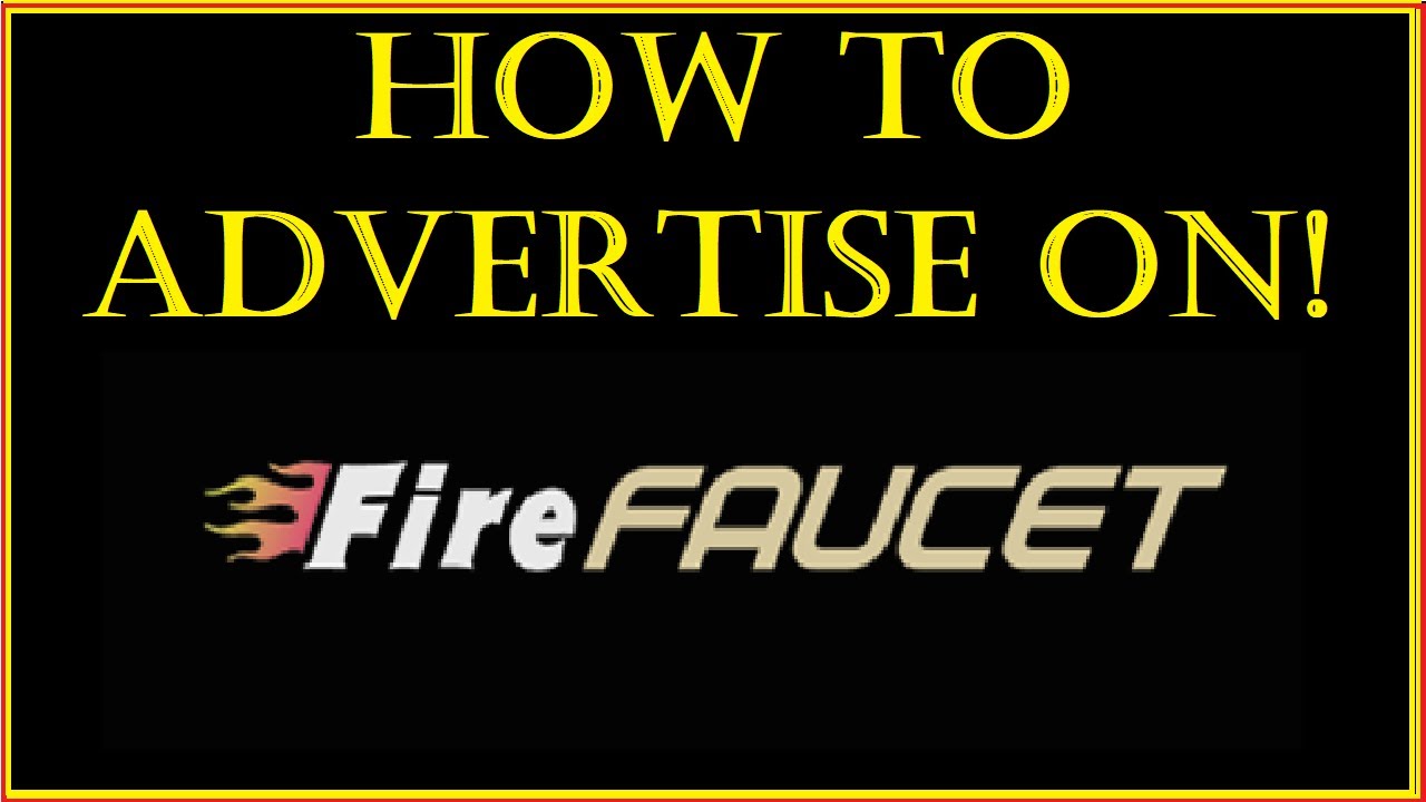 How to advertise on fire faucet
