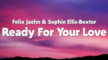 Felix Jaehn - Ready For Your Love (Lyrics) ft. Sophie Ellis-Bextor