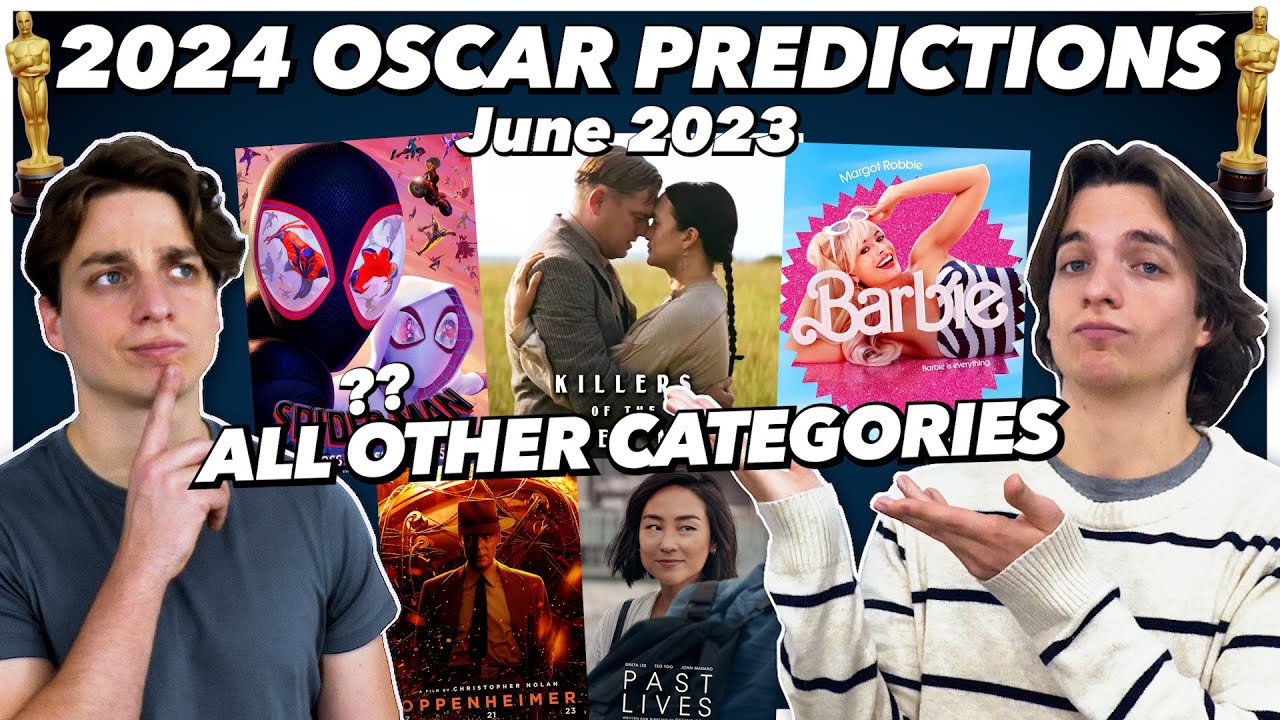 2024 Oscar Predictions Directing/Writing/Techs etc... June 2023