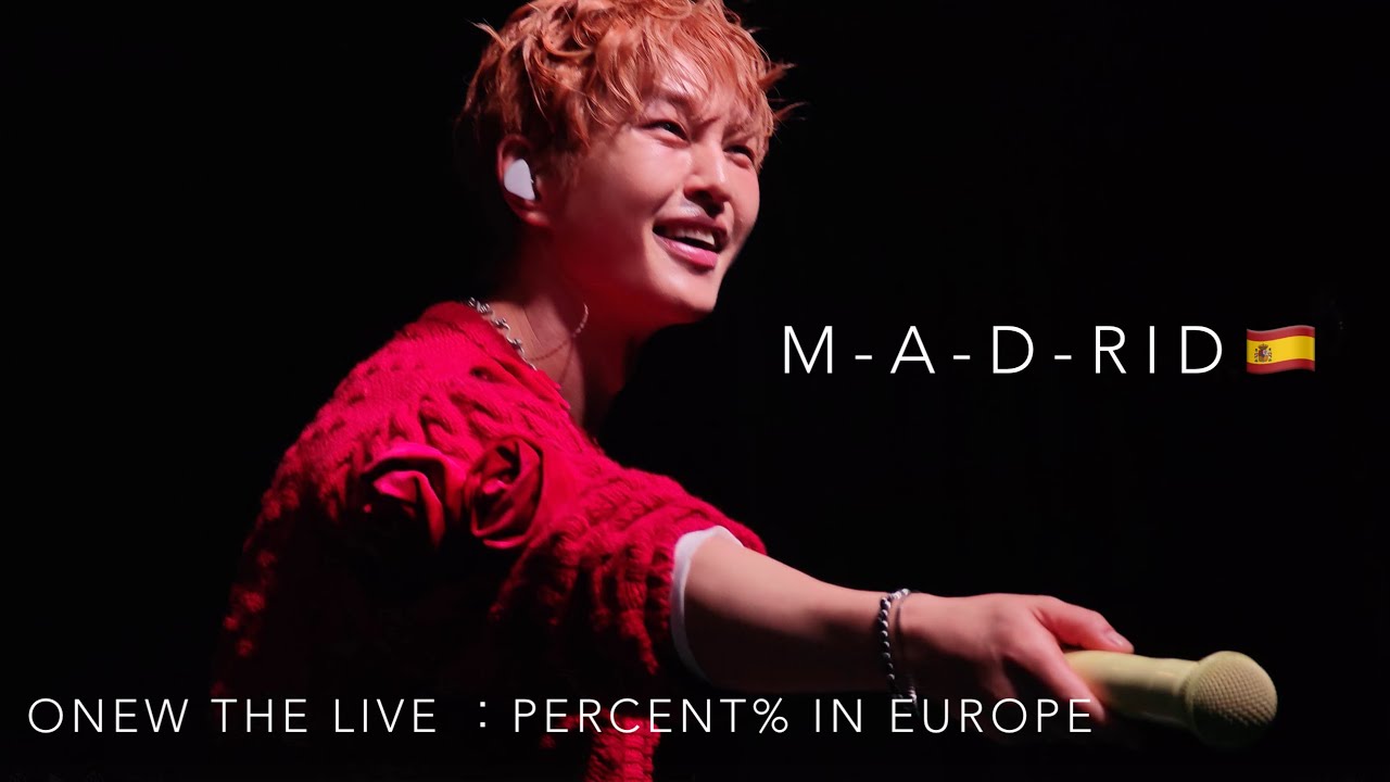 【4K】ONEW THE LIVE：PERCENT% EUROPE TOUR IN MADRID🇪🇸FULL #オニュ #온유 