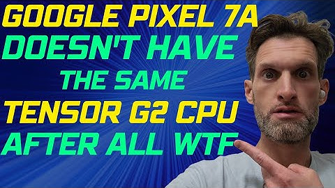 Google Pixel 7a Tensor G2 CPU Is Not The Same As The 7 or 7 Pro ❓ WOW New Details Leak Difference