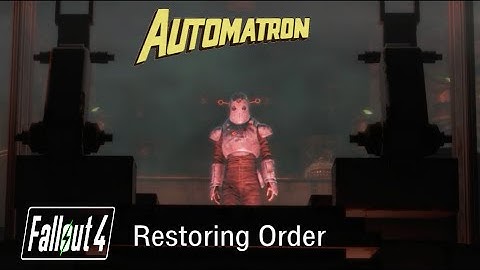 Fallout 4 - Restoring Order - Automatron DLC Gameplay Walkthrough - No commentary