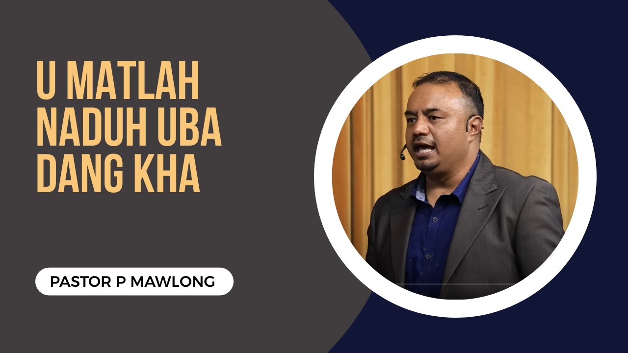 U matlah naduh ba dang kha | Pastor P. Mawlong Potternettv 2025